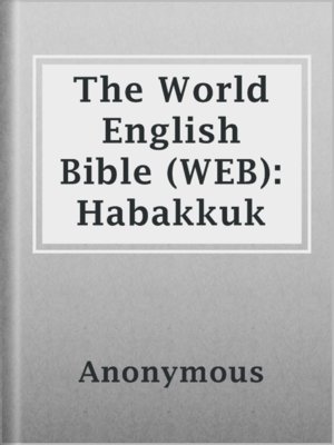 cover image of The World English Bible (WEB): Habakkuk